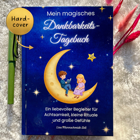 Mein magisches Dankbarkeitstagebuch - Für Kinder ab 6 Jahren