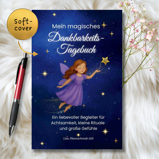 Mein magisches Dankbarkeitstagebuch - Für Kinder ab 6 Jahren